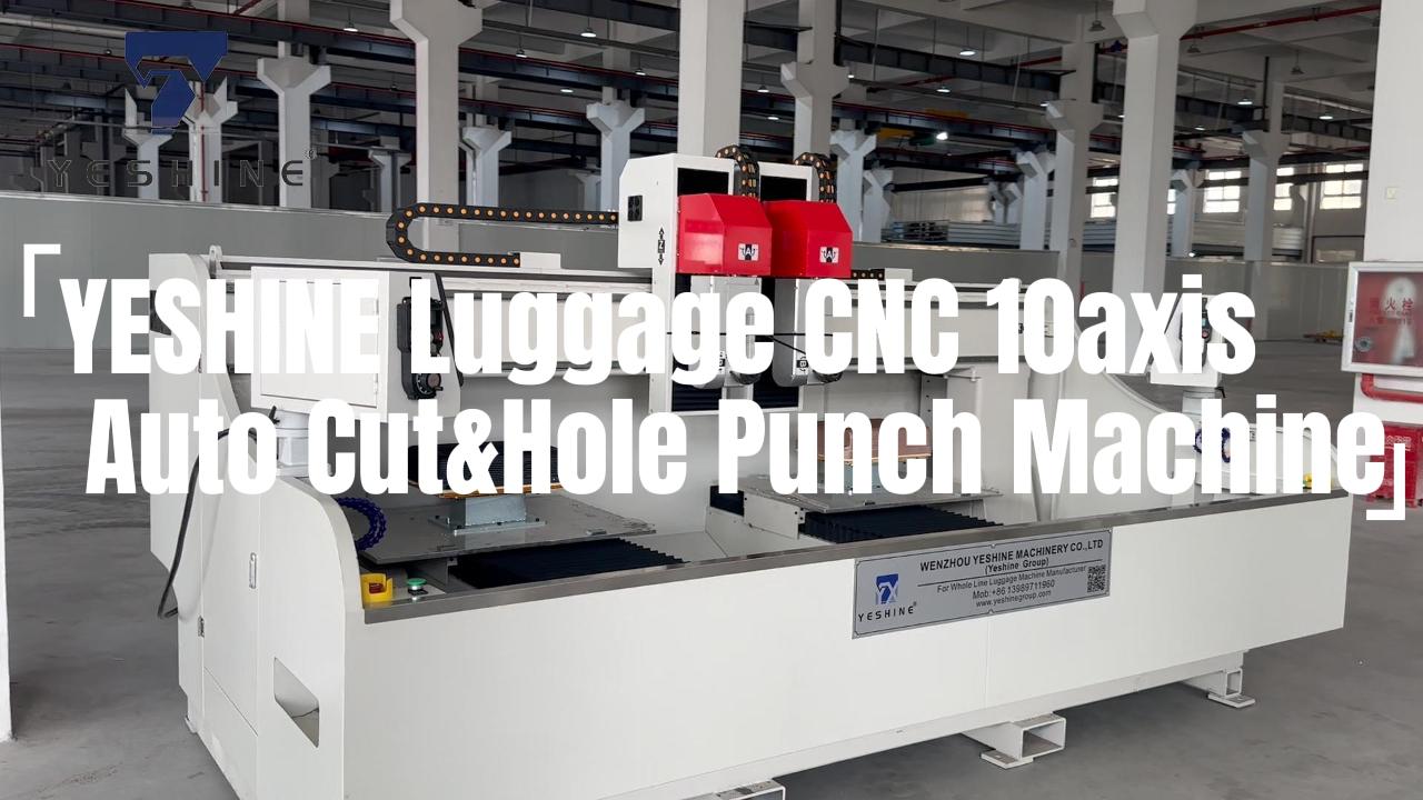 YESHINE Luggage CNC 10axis Auto Cut&Hole Punch Machine