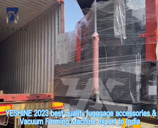 Yeshine 2023 best quality lugggage accessories & orming Machine export to India